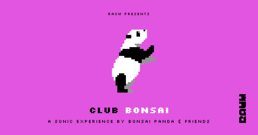 RAUW presents: Club Bonsai